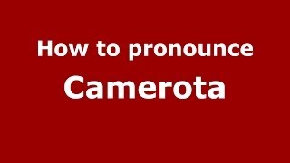 How to pronounce Camerota