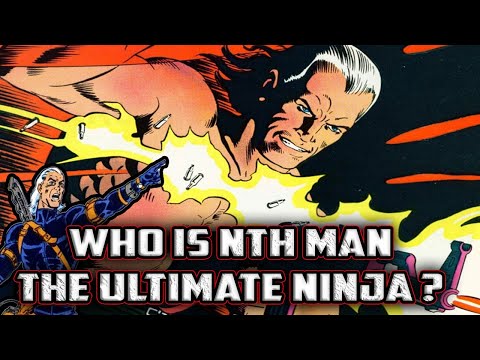 History and Origin of NTH MAN The ULTIMATE NINJA by LARRY HAMA and Marvel Comics!