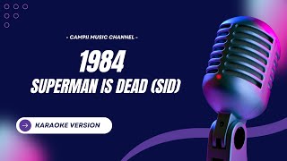 Download lagu 1984 - SUPERMAN IS DEAD (SID) | Karaoke Tanpa Vokal | Lirik Berjalan mp3