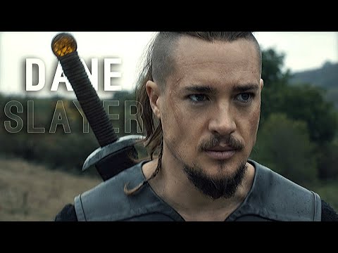 Uhtred || Dane Slayer (The Last Kingdom)