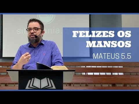 Felizes os mansos [Mateus 5.5]