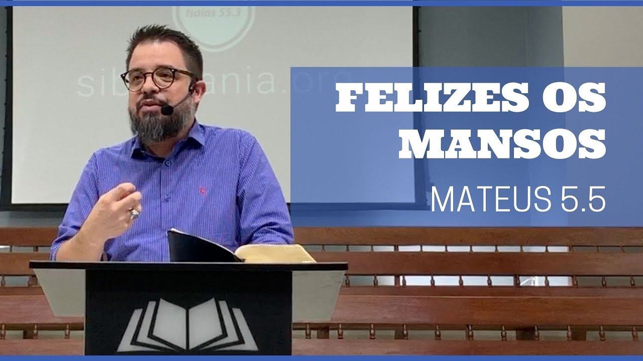 Felizes os mansos [Mateus 5.5]