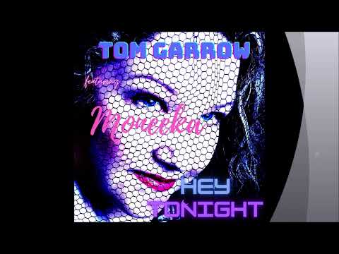 Tom Garrow Feat. Moneeka - Hey Tonight