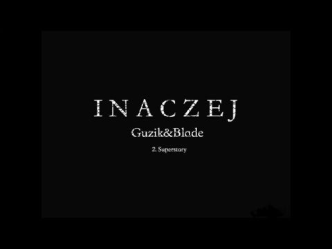 2. GUZIK/BLADE - SUPERSTARY (AUDIO)