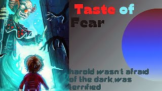 short storye Taste  of Fear  part 1