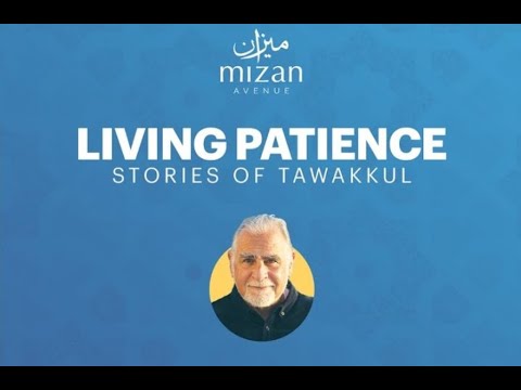 Living Patience - Stories of Tawakkul with Michael Sugich