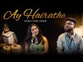 Aye Hairathe - Hindi x Tamil Cover 😇 | Squarecut Music