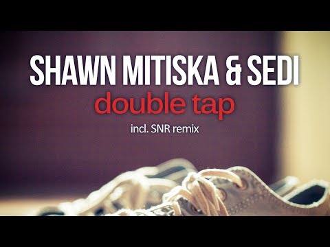 Shawn Mitiska & Sedi - Double Tap [Silk Music]