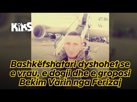 Bashkëfshatari dyshohet se e vrau, e dogji dhe e groposi Bekim Varin nga Ferizaj