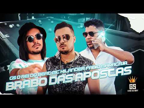 BRABO DAS APOSTAS  GS O REI DO BEAT MC HILANDER FABIO MARACAJÁ ( BREGAFUNK )
