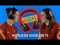 🎧🤣 WHISPER CHALLENGE: MARTA TORREJÓN VS ANDREA PEREIRA