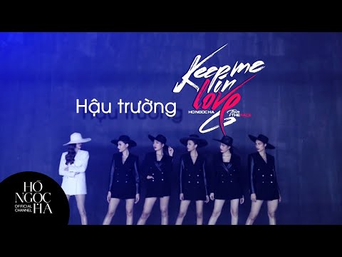 Behind The Scenes: Keep Me In Love - Hồ Ngọc Hà & Team The Face