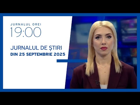 Jurnalul orei 19:00, 25.09.2025