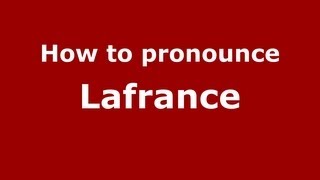How to pronounce Lafrance
