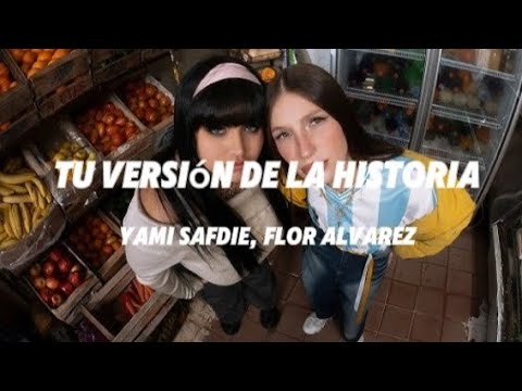 Yami Safdie, Flor Alvarez - Tu Versión De La Historia (Letra/Lyrics)