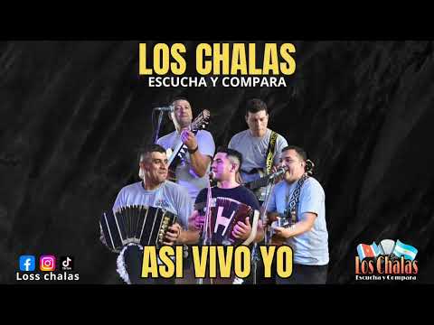 LOS CHALAS - ASI VIVO YO 