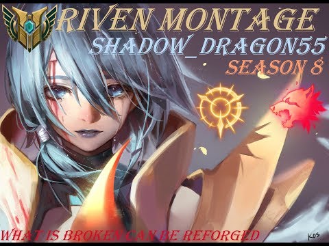 Shadow_Dragon55's 4K Riven Montage For Season 8