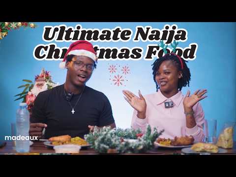 What makes the Ultimate NIGERIAN Christmas Experience! | Madeaux Food Wars