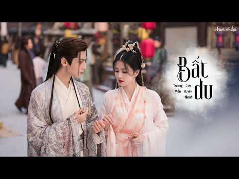 [Vietsub] Bất du - Diệp Huyền Thanh, Trương Viễn || 不逾 - 张远, 叶炫清 _ 长月烬明 OST