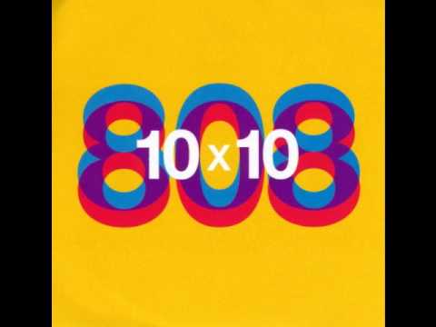 808 STATE - 10 X 10 (RADIO EDIT) (1993)