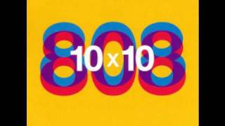 808 STATE - 10 X 10 (RADIO EDIT) (1993)