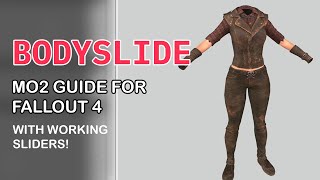 INSTALLING BODYSLIDE AND OUTFIT STUDIO FOR FALLOUT 4 USING MO2 2022 OUTDATED (LOOK AT DESCRIPTION)