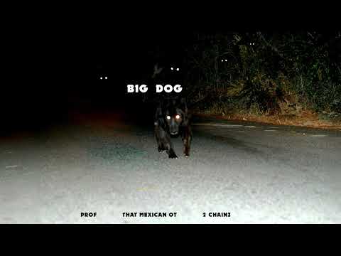 PROF - Big Dog feat. @thatmexicanot & @2Chainz (Official Audio)