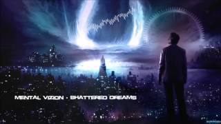Mental Vizion - Shattered Dreams [HQ Original]