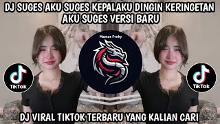 Download lagu DJ SUGES AKU SUGES KEPALAKU DINGIN KERINGETAN ||  AKU SUGES VERSI BARU 2026 mp3