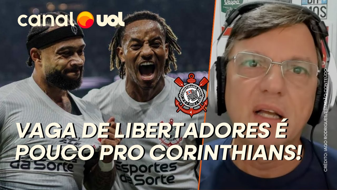 MAURO CEZAR: CORINTHIANS DEVERIA SE ESTRUTURAR PARA BRIGAR PELO TÍTULO! VAGA NA LIBERTADORES É POUCO
