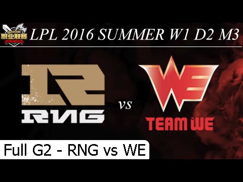 RNG vs WE Game 2 Full - W1 D2 M3 LPL Summer 2016 - Royal Never Give Up vs Team World Elite