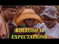Koleoso Part 11 Expectations In 2 Minutes