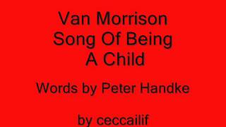 Van Morrison - Song Of Being A Child