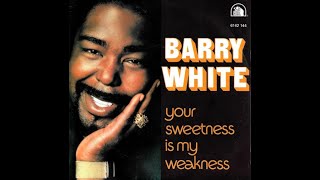 ISRAELITES:Barry White - Your Sweetness Is My Weakness 1977 {Extended Version}
