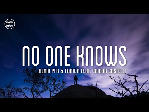 No One Knows - Henri PFR & Famba Feat. Chiara Castelli (lyrics)