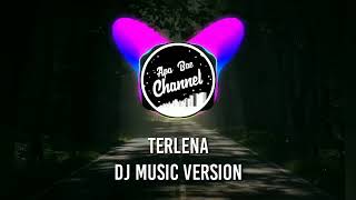 Download lagu DJ Terlena | DJ Remix Full Bass 2020 mp3