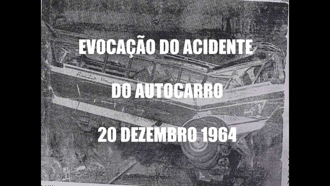 VIDAGO: Evocação do Acidente do Autocarro em 20 de Dezembro de 1964