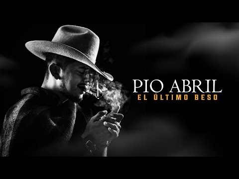 El Último Beso - Pio Abril