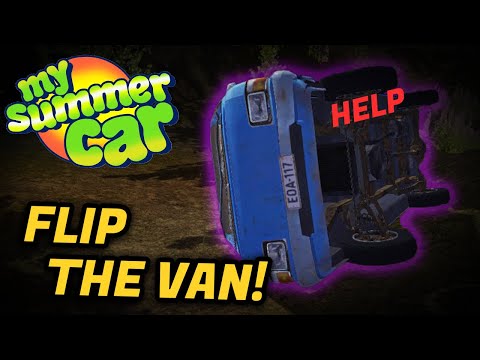 How to Flip Over the Van in My Summer Car!