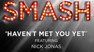 Haven&#39;t Met You Yet - Nick Jonas - SMASH