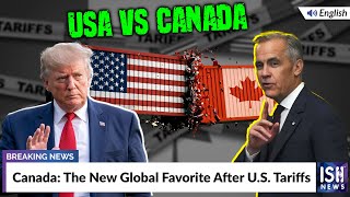 Canada: The New Global Favorite After U.S. Tariffs