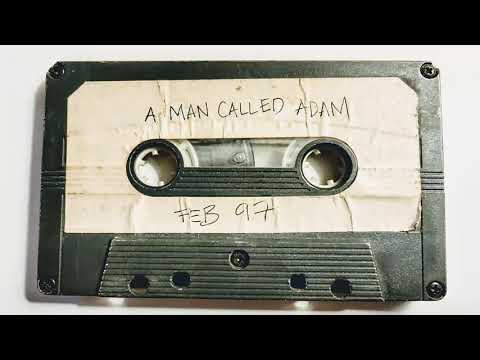 A Man Called Adam - Unknown Mix - Feb. 1997