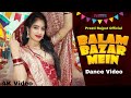 Balam Bazar Mein Dance Video Ruchika Jangid New Haryanvi Songs 2024