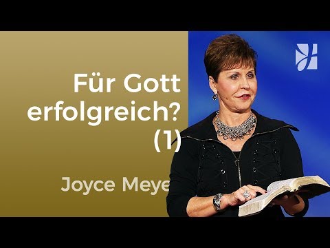 Willst du für Gott erfolgreich sein? (1) – Joyce Meyer – Gedanken und Worte lenken