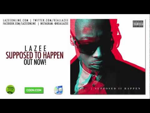 Lazee - No Hook (Supposed To Happen)