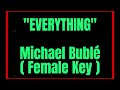 Everything by Michael Bublé Female Key Karaoke