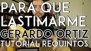 Para Que Lastimarme - Gerardo Ortiz - Tutorial - REQUINTO con CHRISTIANVIB - Guitarra