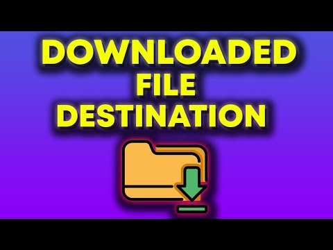 Change The Destination Of Downloaded Files