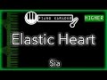 Elastic Heart (HIGHER +3) - Sia - Piano Karaoke Instrumental