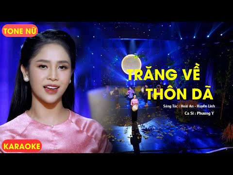 Trăng Về Thôn Dã Karaoke Tone Nữ ( St: Hoài An - Huyền Linh) - Phương Ý|@TamNguyenKaraoke2